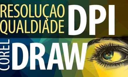 APRENDA DE UMA VEZ –  RESOLUÇÃO DPI no Corel Draw 2017, x8, x7, #6