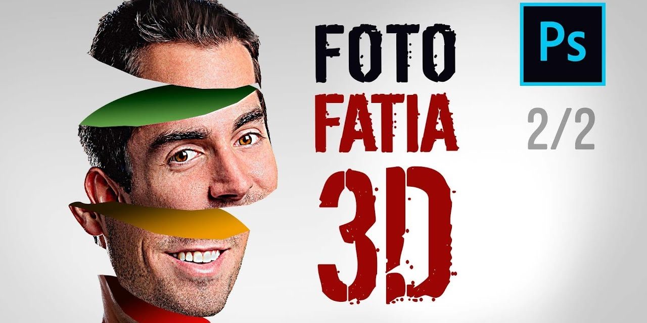 2/2 – COMO FAZER EFEITO 3D NO PHOTOSHOP – Efeito 3D de Rosto Fatiado no Photoshop