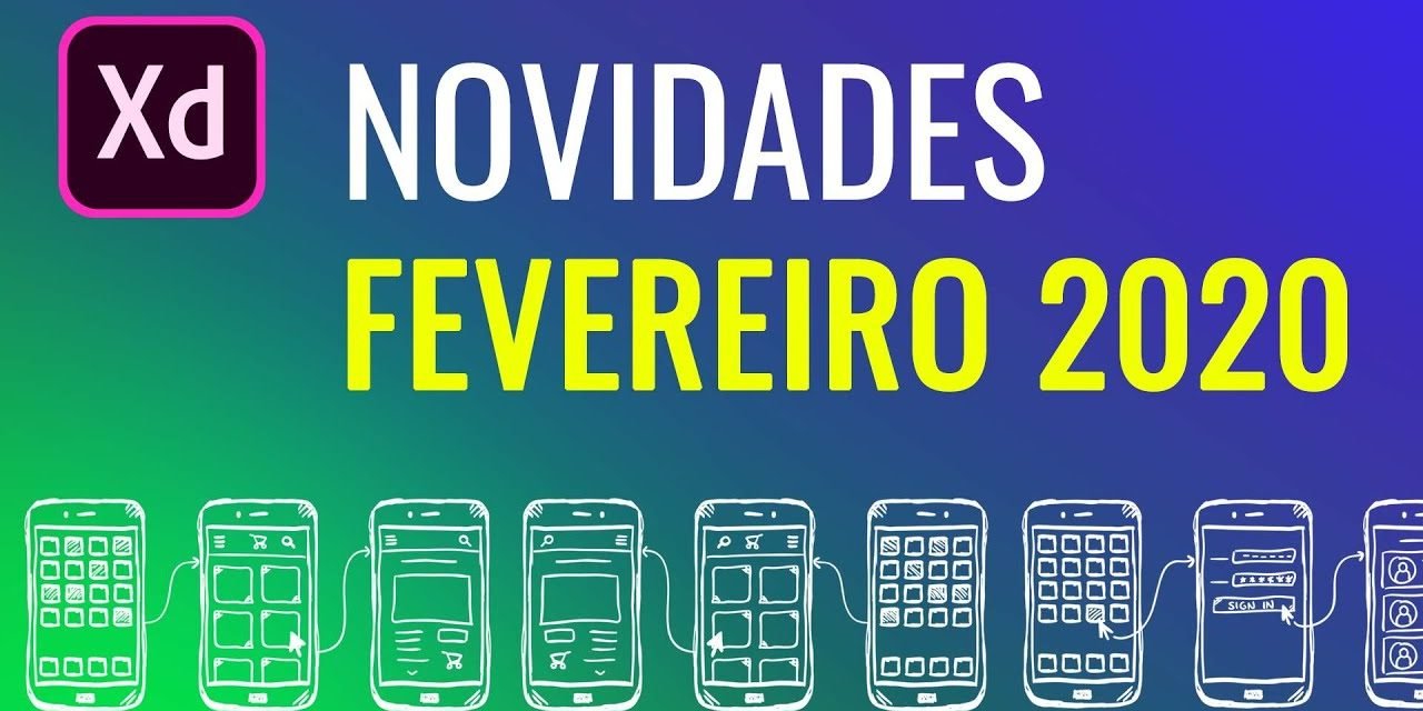 Curso de Adobe XD – FEVEREIRO 2020 – Novidades, Novos recursos e Atualizações