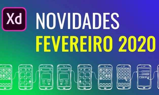 Curso de Adobe XD – FEVEREIRO 2020 – Novidades, Novos recursos e Atualizações